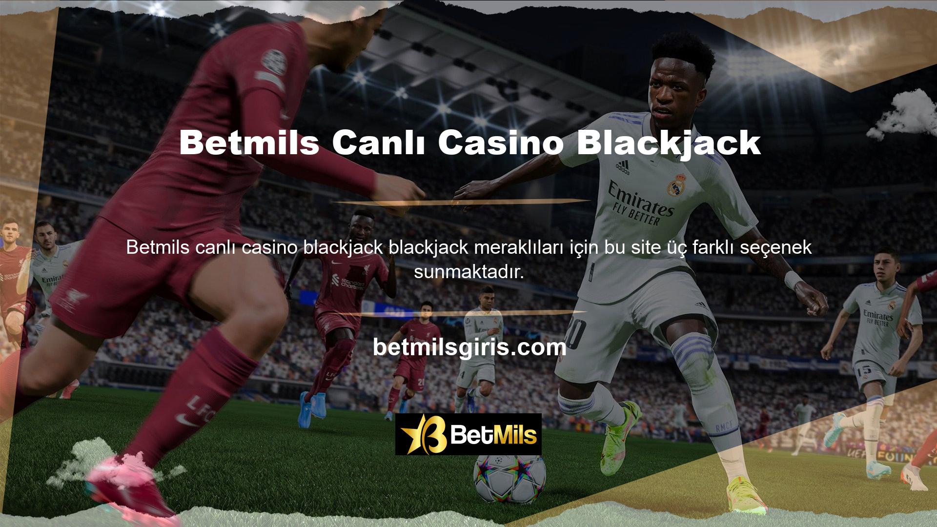 Betmils Canlı Casino Blackjack Canlı Casino Blackjack oyunlarına oyun boyunca canlı bir krupiye eşlik eder